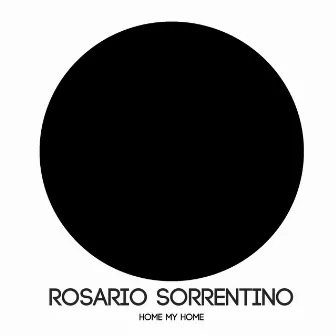 Home My Home by Rosario Sorrentino