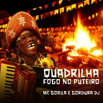 Quadrilha Fogo no Puteiro by Mc Gorila