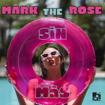 Sin Màs by Mark The Rose