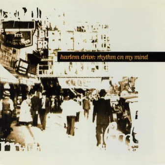 Rhythm on My Mind by Harlem Drive