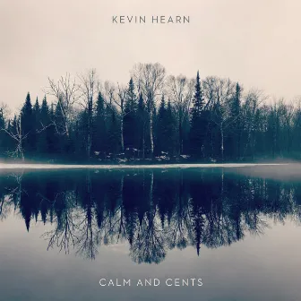 Calm and Cents by Kevin Hearn