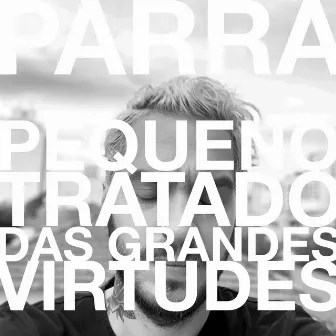 Pequeno Tratado das Grandes Virtudes by Parra