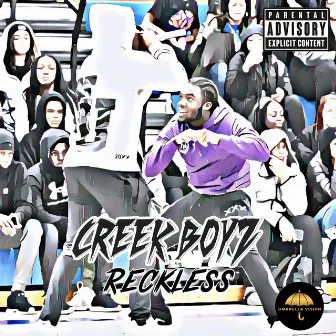 Reckless by Creek Boyz