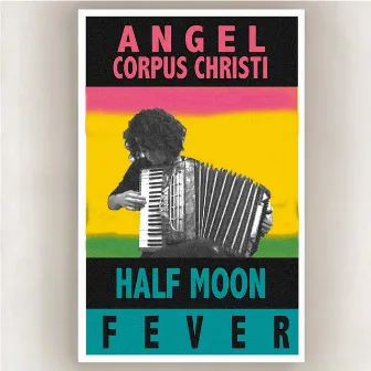 Half Moon Fever by Angel Corpus Christi