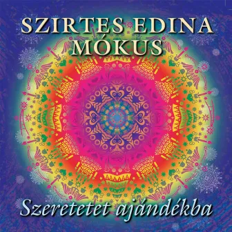 Szeretetet ajándékba by Szirtes Edina Mókus