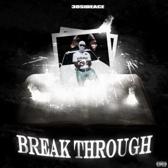 BREAK THROUGH by 30sideAce