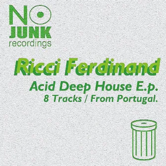 Acid Deep House E.p. 8 Tracks from Portugal by Ricci Ferdinand