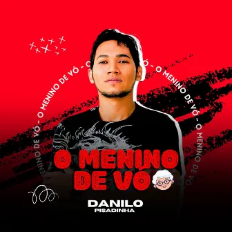 O Menino de Vó by Danilo Pisadinha