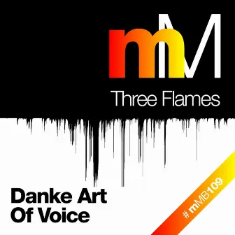 Danke Art Of Voice (Three Flames Remix) by Three Flames