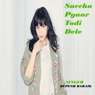 Saccha Pyaar Todi Dele by Rupesh Baraik