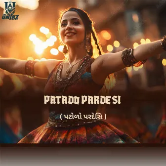 Patoda Pardesi by The Unikz