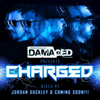 Damaged presents Charged by Jordan Suckley