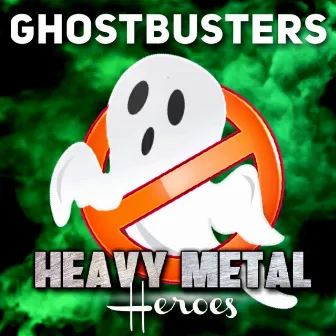 Ghostbusters (Hard Rock Version) by Heavy Metal Heroes