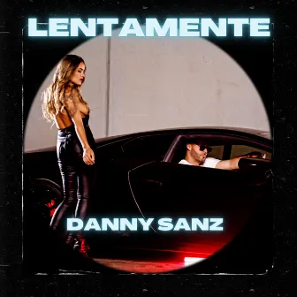 Lentamente by Danny Sanz