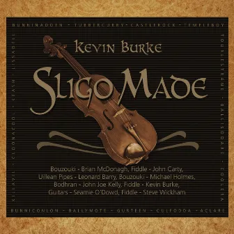 Sligo Made by Kevin Burke