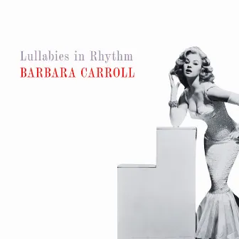 Lullabies in Rhythm by Barbara Carroll