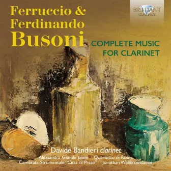 Busoni: Complete Music for Clarinet by Davide Bandieri