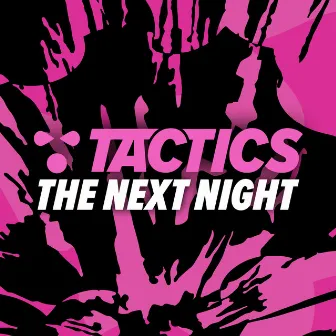 The Next Night by TACTICS