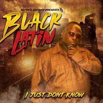 I Just Dont Know by Black Latin