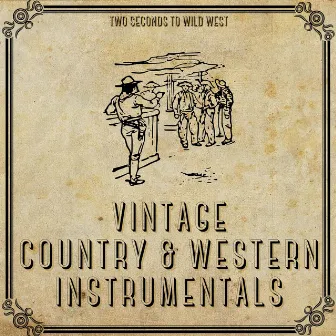 Vintage Country & Western Instrumentals by Two Seconds to Wild West