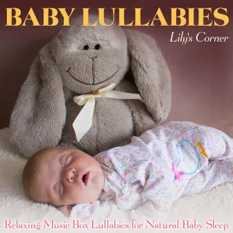 Baby Lullabies: Relaxing Music Box Lullabies for Natural Baby Sleep by Lily's Corner