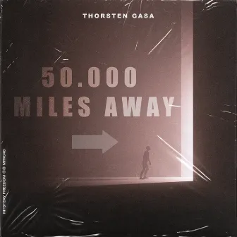 50.000 Miles Away by Thorsten Gasa