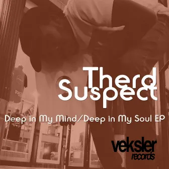 Deep In My Mind / Deep In My Soul EP by Therd Suspect