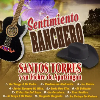 Sentimiento Ranchero by Santos Torres Y Su Fiebre De Apatzingan