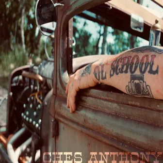 Old School by Ches Anthony