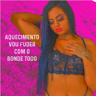 AQUECIMENTO VOU FUDER COM O BONDE TODO by INSANA MC