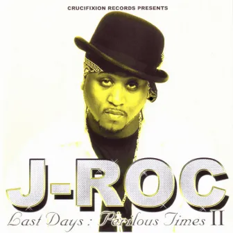 Last Days: Perilous Times II by J-Roc