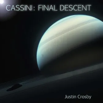 Cassini: Final Descent by Justin Crosby