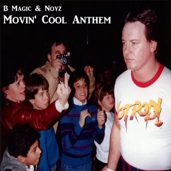 Movin' Cool Anthem by Noyz