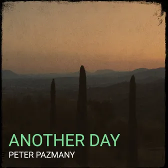 Another Day by Peter Pazmany