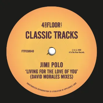 Living For The Love Of You (David Morales Mixes) by Jimi Polo