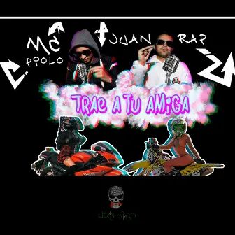 Trae a Tu Amiga by Mc Piolo