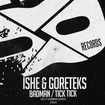 Badman / Tick Tick by Goreteks