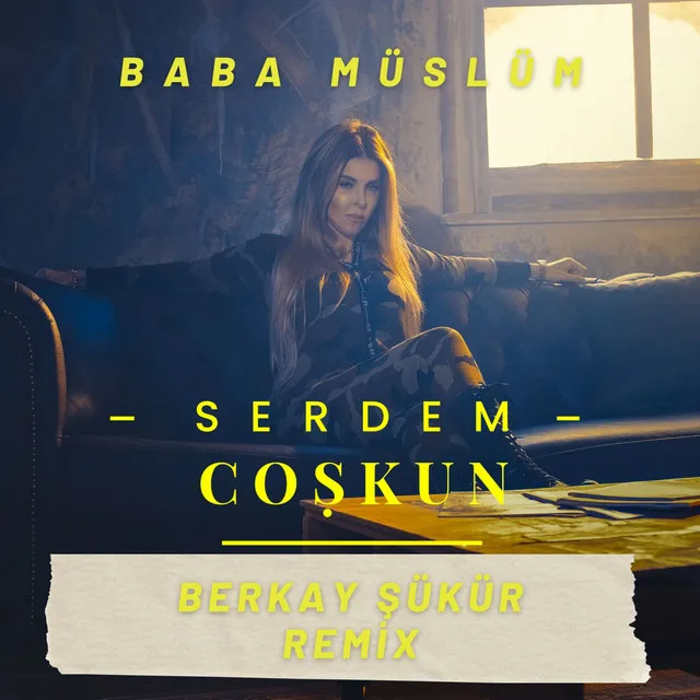 Benden Sana Gelsin - Baba Müslüm, Berkay Şükür Remix