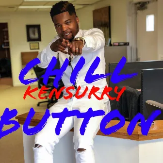 Chill Button by Ken Surry