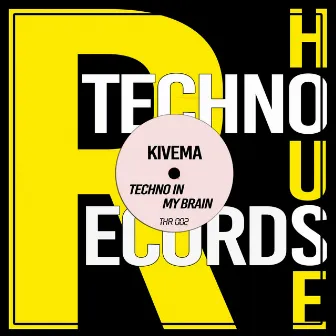 Techno in My Brain by Kivema