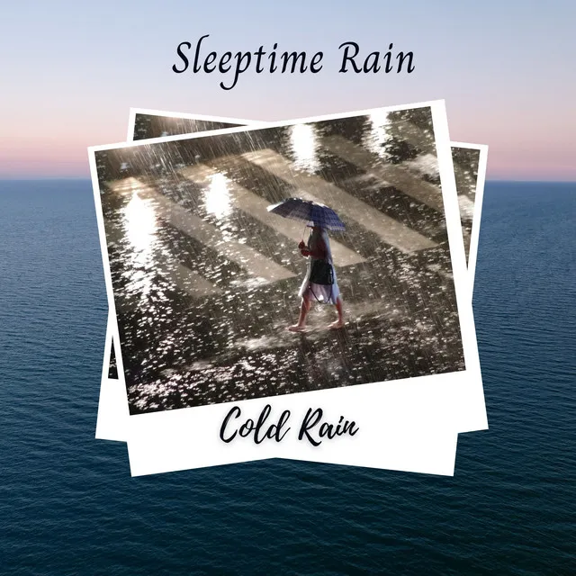 Cold Rain: Sleeptime Rain