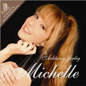 Achtung, fertig Michelle by Michelle