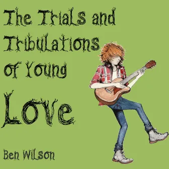 The Trials and Tribulations of Young Love by Unknown Artist