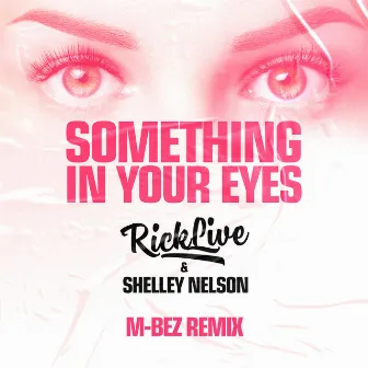 Something In Your Eyes (M-Bez Remix) by Shelley Nelson