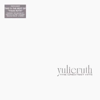 The Greatest Hits by YULIE RUTH