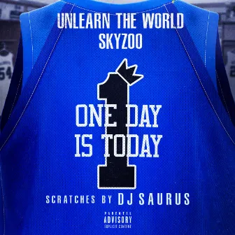 One Day Is Today by UnLearn the World