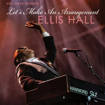 Let's Make An Arrangement by Ellis Hall