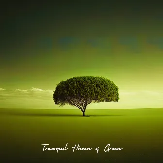 Tranquil Haven of Green by Tech Sleep