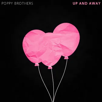 Up and Away by Poppy Brothers