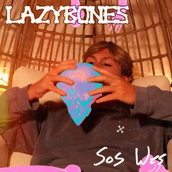 Lazybones by SOS Wes